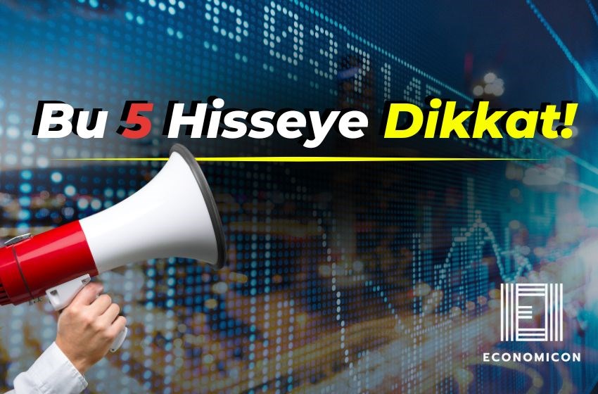 Bugün Borsa İstanbul'da Şok Fiyat Değişiklikleri: Bu 5 Hisseye Dikkat!