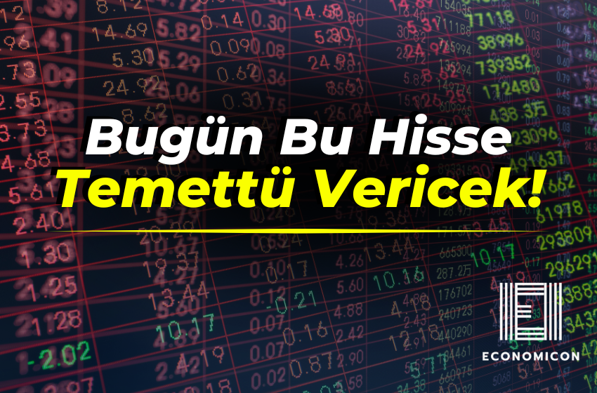 Bugün Bu Hisse Temettü Vericek!