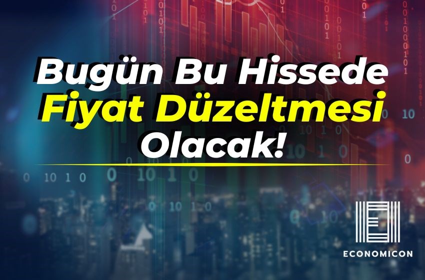 Bugün Bu Hissede Fiyat Düzeltmesi Olacak!