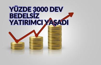 Dev Bedelsiz Sermaye Artışı: Tam Tamına Yüzde 3000!!!