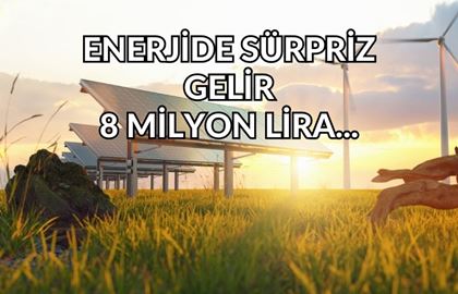 Enerji Şirketinden Sürpriz Gelir Açıklaması: Tam Kazanç 8 Milyon Lirayı Buldu