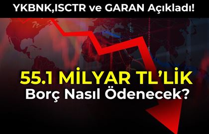 1,5 Milyar Euroluk Borç Nasıl Ödenecek? YKBNK, ISCTR ve GARAN Açıkladı!