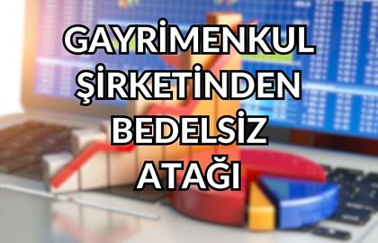 Gayrimenkul Şirketinden %1527,96 Bedelsiz Sermaye Artırımı Kararı