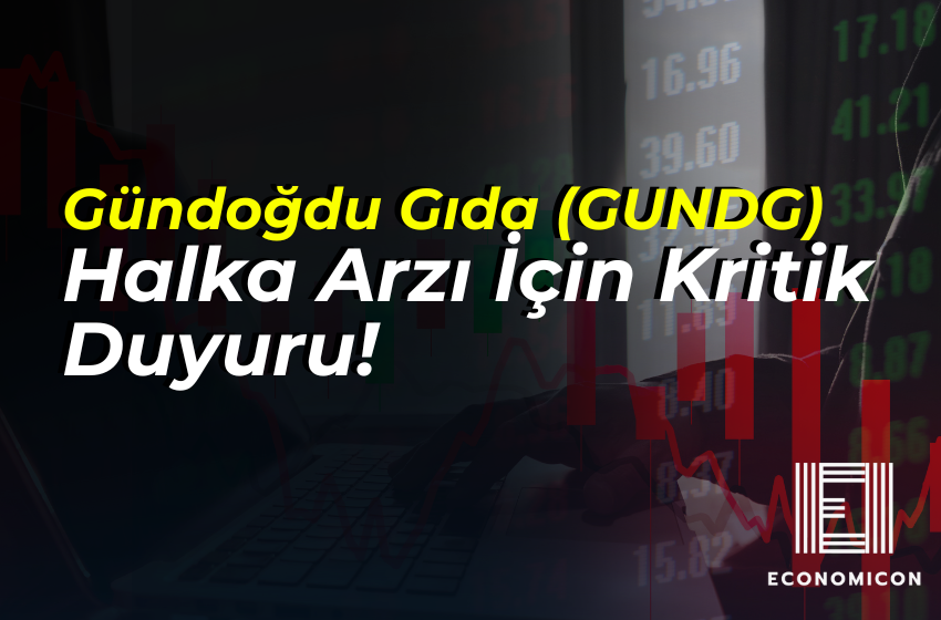 Gündoğdu Gıda (GUNDG) Halka Arzı İçin Kritik Duyuru!