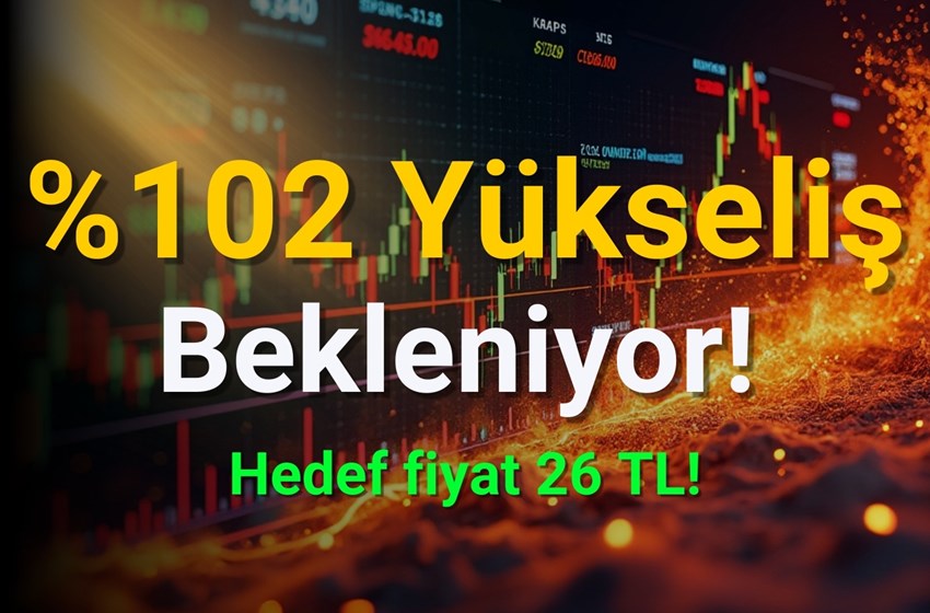 Hisse Fiyatında %102 Yükseliş Beklentisi!