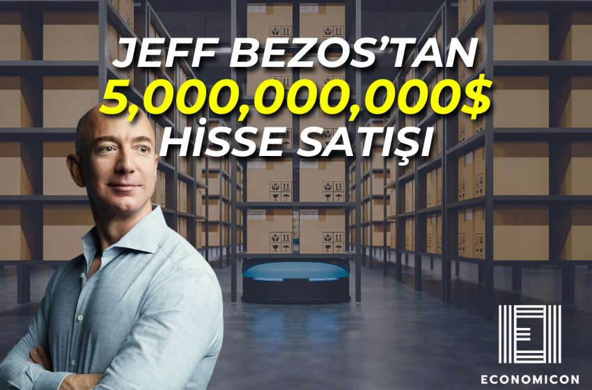 Jeff Bezos 5 Milyar Dolarlık Hisse Satacak!