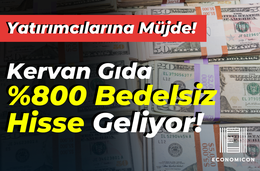 Kervan Gıda Yatırımcılarına Müjde! %800 Bedelsiz Hisse Geliyor!