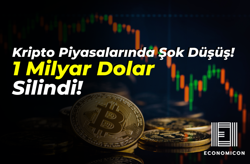 Kripto Piyasalarında Şok Düşüş: 1 Milyar Dolar Silindi!