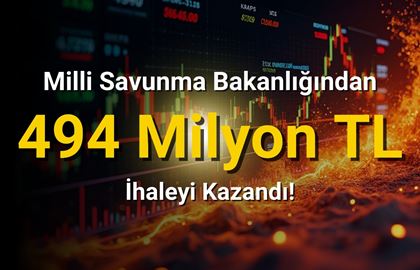 MSB'den 494 Milyon TL'lik İhaleyi Kazandı!