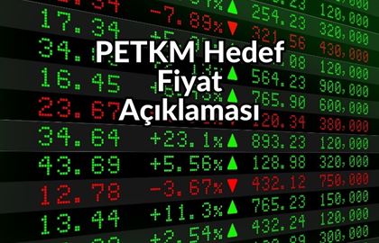 Şeker Yatırım'dan PETKM İçin Güncellenen Hedef Fiyat ve Değerlendirme