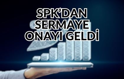 Sermaye Artırım Başvurusu SPK Tarafından Onaylandı! Dev Şirketin Beklediği Haber…