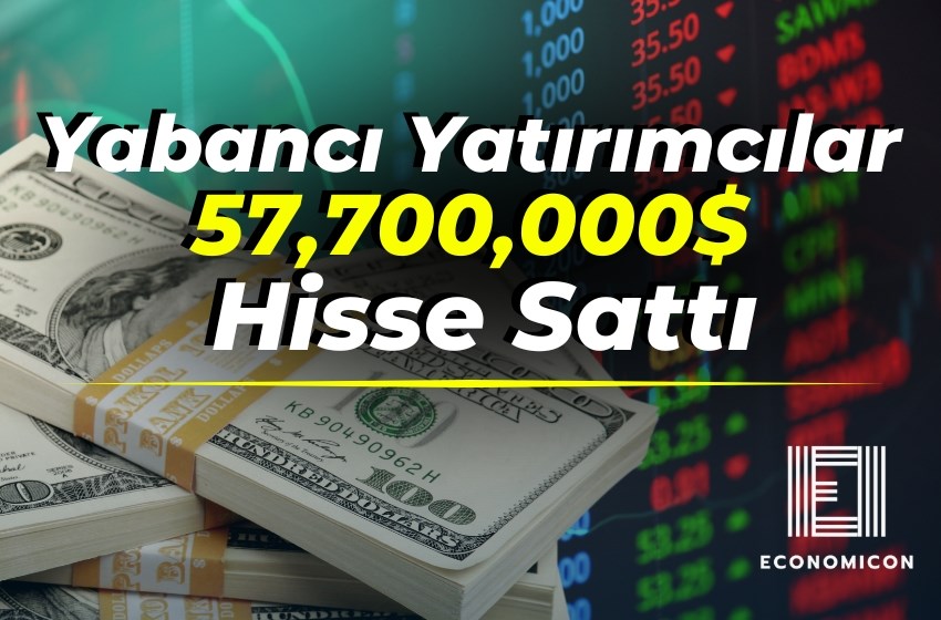 Yabancılar 57,7 Milyon Dolarlık Hisse Sattı