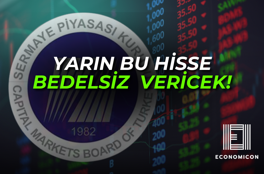 Yarın bir hisse bedelli sermaye artırımı yapacak!