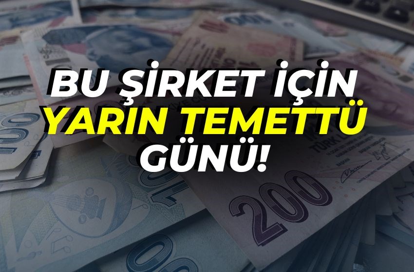 Yatırımcılar Hazır Olsun! Yarın Temettü Günü!